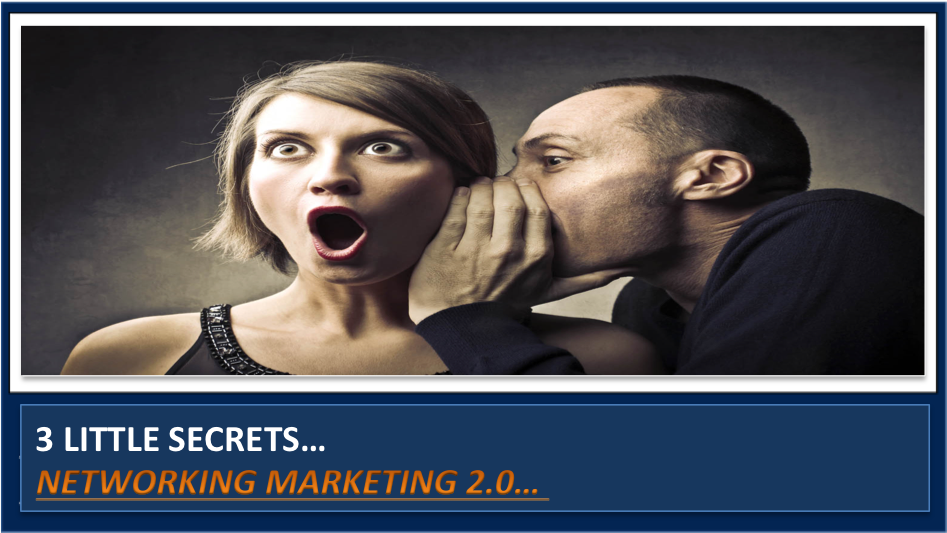 3 Little secrets about network marketing businesses no one wants to tell ya…