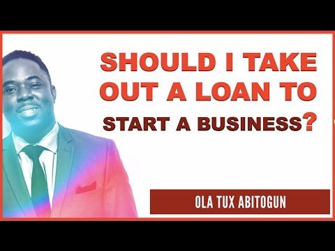 Should I take out a loan to start a business?