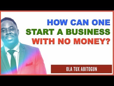 How Can One Start a Business with NO Money?