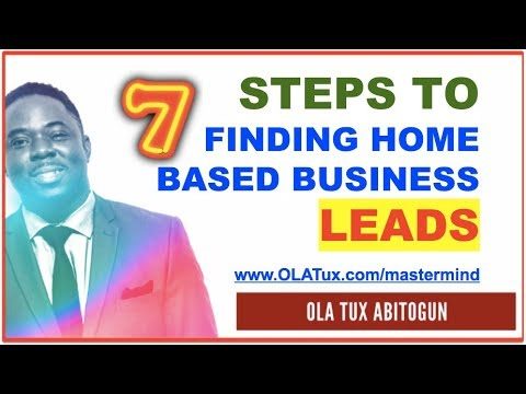 How to Find Home Based Business Leads in 7 Steps