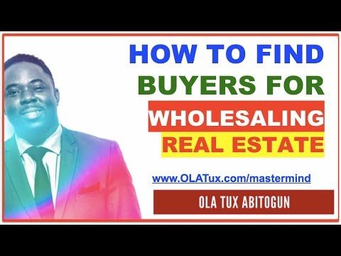 Real Estate Wholesaling – How to Find Buyers For Wholesaling Real Estate