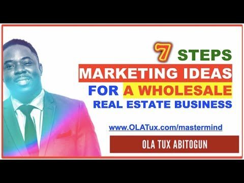 7 Steps Marketing Ideas for a Wholesale Real Estate Business