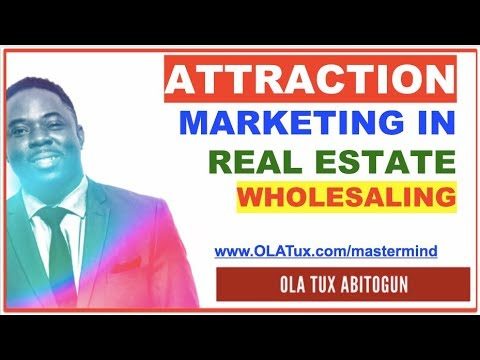 How to Apply Attraction Marketing in Real Estate Wholesaling