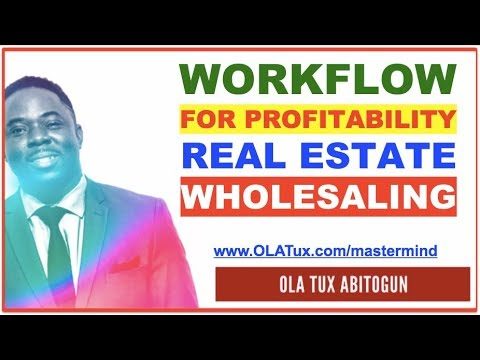 Real Estate Wholesale – The Ideal Workflow for Profitability