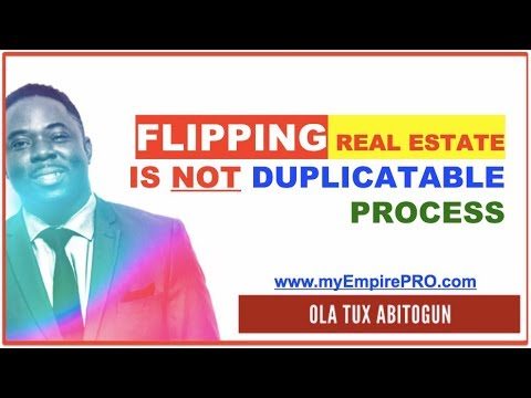 Flipping Real Estate is NOT a Duplicatable Process