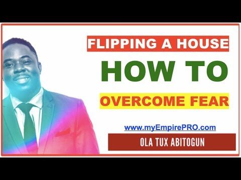 Flipping A House – How to Overcome the ‘F’ factor.