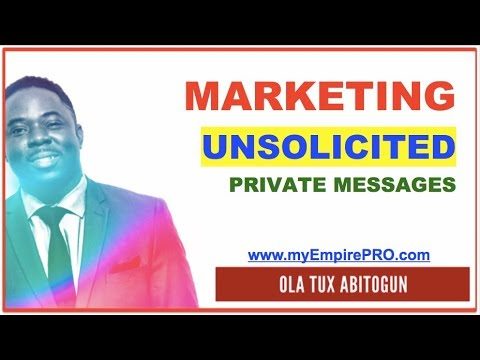 Marketing – UNSOLICITED Private Messages