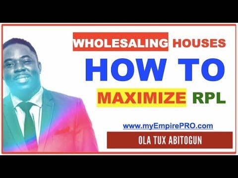 Wholesaling Houses – How to maximize RPL