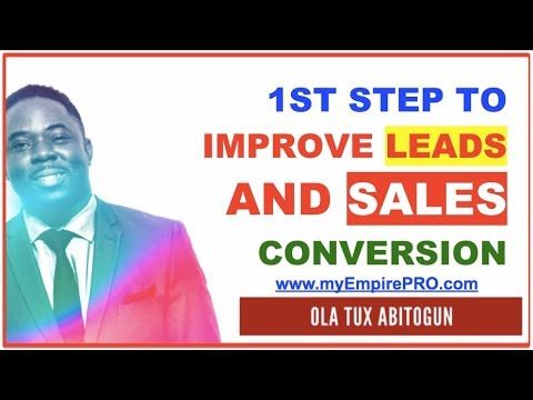 1st Step to IMPROVE Leads and Sales Conversion