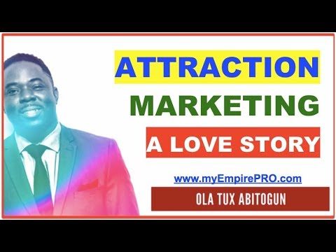 ATTRACTION MARKETING – A love Story