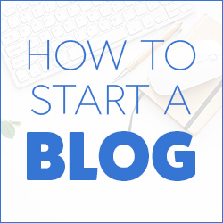How to Start a Blog – Step by Step