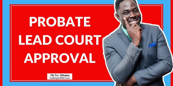 PROBATE LEAD COURT APPROVAL 📍 Wholesale Real Estate