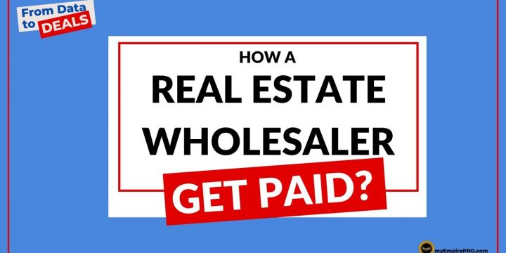 How Do REAL ESTATE WHOLESALERS Get Paid?