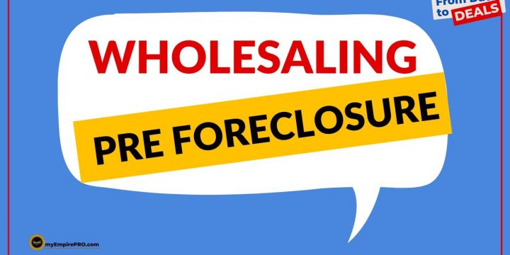 Can I Wholesale a PRE FORECLOSURE?