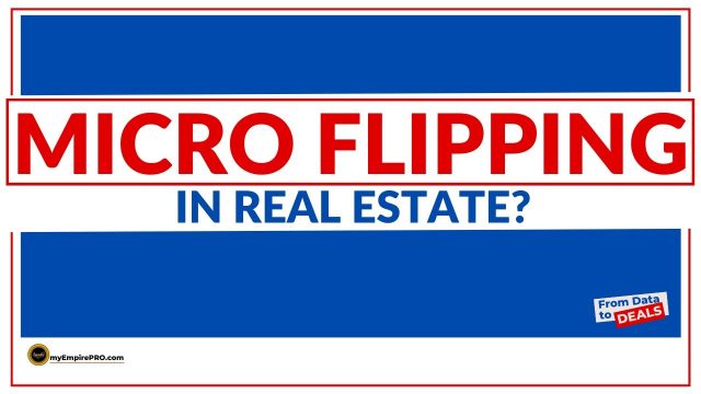 what-is-micro-flipping-in-real-estate-myempirepro