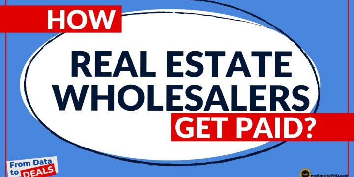How Do Real Estate Wholesalers GET PAID?