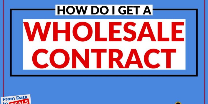 How Do I Get A WHOLESALE CONTRACT?