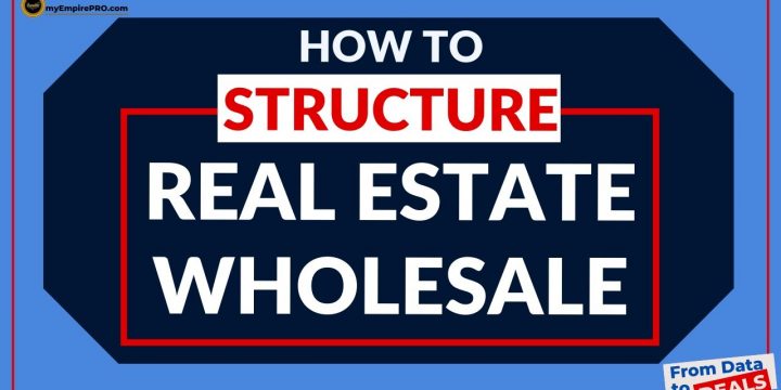 How Do You STRUCTURE A Wholesale Real Estate?