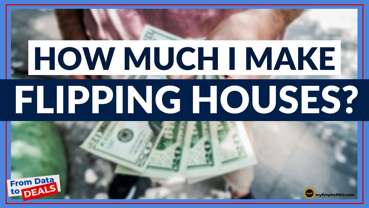 How Much I Make Flipping Houses? [2022 Update]