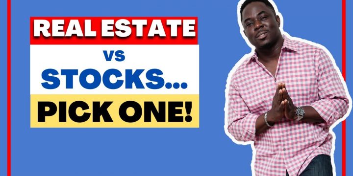 Real Estate vs Stocks: Which Will Make You Richer?