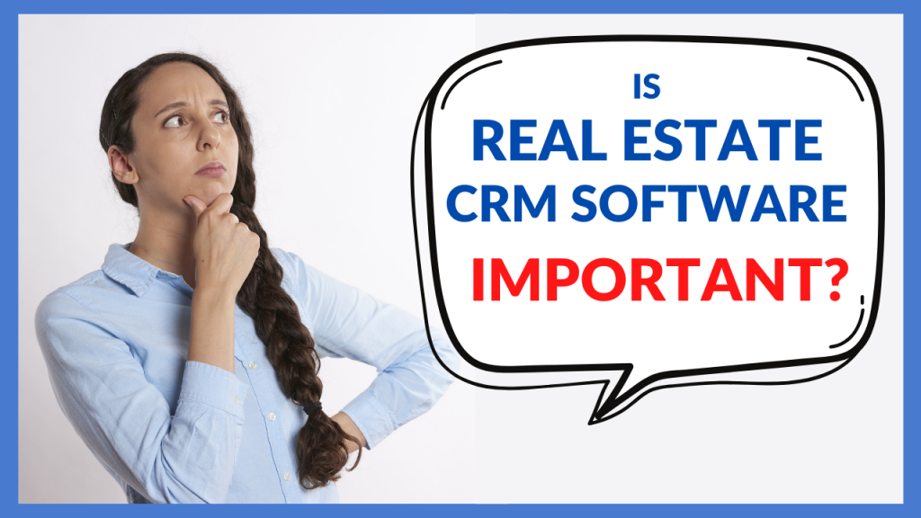 Why Real Estate CRM Software is Important for Real Estate Management?