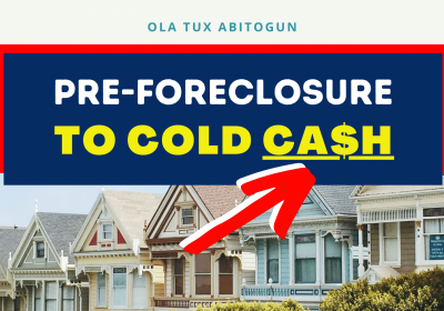 5 Ways To Flip Pre-Foreclosure Listings To Cold CA$H