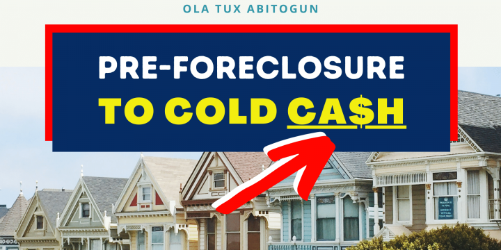 5 Ways To Flip Pre-Foreclosure Listings To Cold CA$H