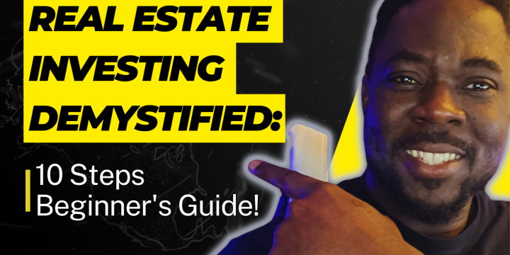 10 Steps Comprehensive Guide to Real Estate Investing!